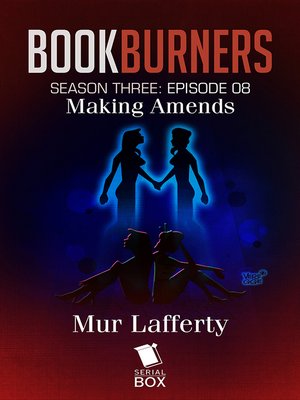 cover image of Making Amends (Bookburners Season 3 Episode 8)